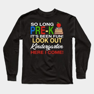 So Long Pre-K T-Shirt Kindergarten Here I Come Graduation Long Sleeve T-Shirt